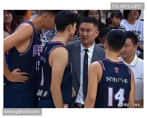 杜锋重塑球队核心理念引领新一代篮球力量全面崛起